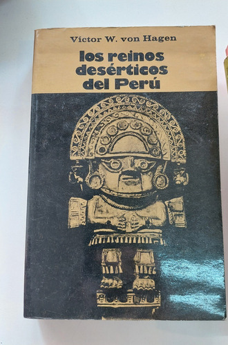 Los Reinos Desérticos Del Perú - Victor W Von Hagen
