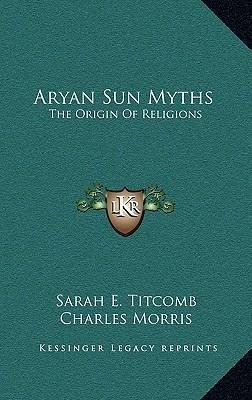 Libro Aryan Sun Myths : The Origin Of Religions - Sarah E...