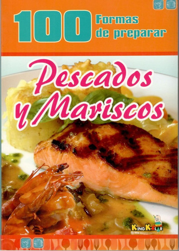 100 Formas De Preparar Pescado Y Mariscos