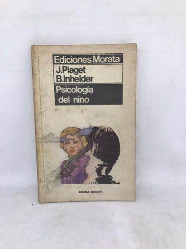 Psicologia Del Niño - J Piaget - Ediciones Morata - Usado