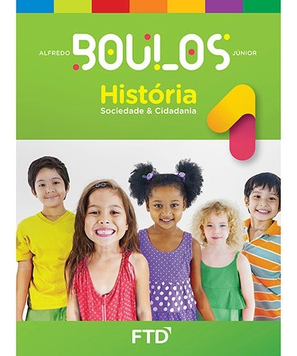 Historia : Sociedade E Cidadania - Vol. 1, De Boulos Junior, Alfredo. Editora Ftd, Capa Mole, Edição 1 Em Português, 2017