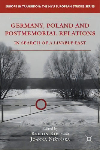 Germany, Poland And Postmemorial Relations, De Kristin Kopp. Editorial Palgrave Macmillan, Tapa Dura En Inglés