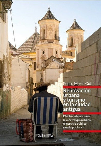 RenovaciÃÂ³n urbana y turismo en la ciudad antigua, de Martín Cots, Pedro. Editorial Ediciones del Genal, tapa blanda en español