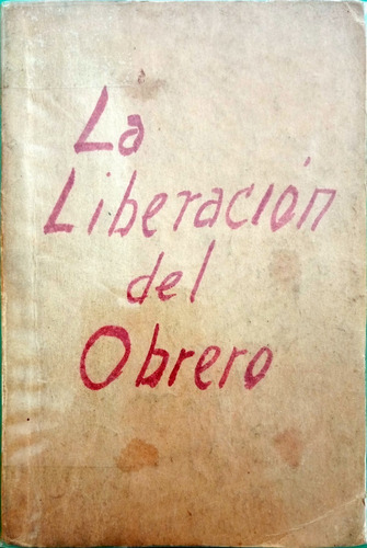 La Liberación Del Obrero Ii - P. Teodoro Rodríguez, 1935 (Usado)