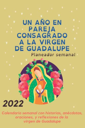 Un Año En Pareja Consagrado A La Virgen De Guadalupe: Calend