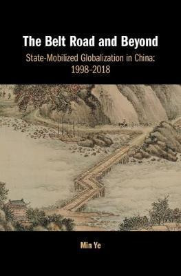 The Belt Road And Beyond : State-mobilized Globalization ...