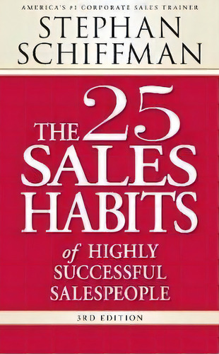 The 25 Sales Habits Of Highly Successful Salespeople, De Stephan Schiffman. Editorial Adams Media Corporation, Tapa Blanda En Inglés