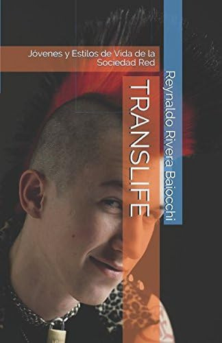 Translife: Jóvenes Y Estilos De Vida De La Sociedad Red (spanish Edition), De Rivera Baiocchi, Phd Reynaldo Gustavo., Vol. 1. Editorial Oem, Tapa Blanda En Español