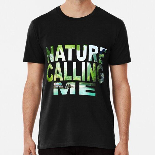 Remera Nature Calling Me Essential Design Algodon Premium