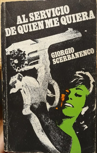 Giorgio Scerbanenco  / Al Servicio De Quien Me Quiera