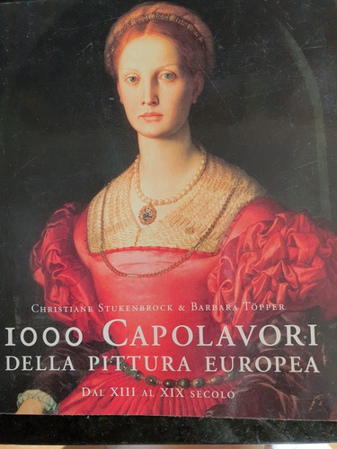 Libro: 1000 Capolavori Della Pittura Europea-dal Xiii Al Xix