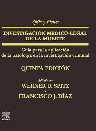 Spitz Y Fisher. Investigación Médico-legal De La Muerte