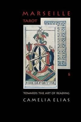 Marseille Tarot  Towards The Art Of Reading  Camelia Aqwe