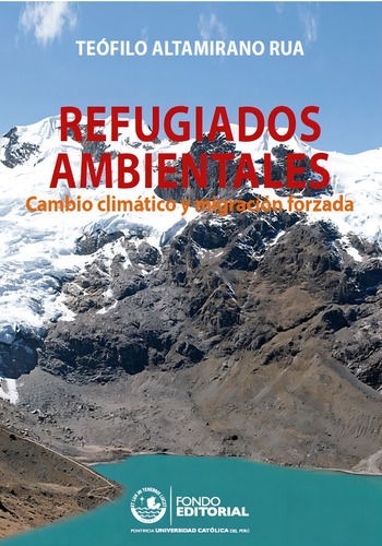 Refugiados Ambientales: Cambio Climático Y Migración Forzada