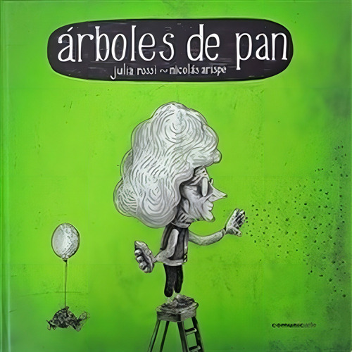 Arboles De Pan - Especiales - Rossi - Arispe, De Rossi, Julia. Editorial Comunicarte, Tapa Dura En Español, 2015
