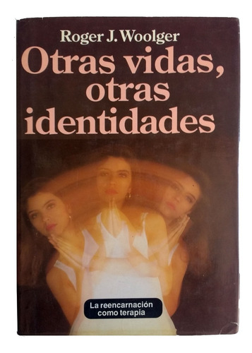 Libro Otras Vidas Otras Identidades Roger J. Woolger 