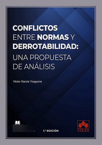 Libro Conflictos Entre Normas Y Derrotabilidad Una Propue...