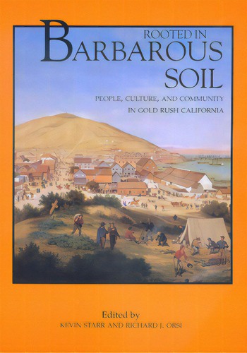 Rooted In Barbarous Soil: People, Culture, And Community In Gold Rush California, De Starr, Kevin. Editorial Univ Of California Pr, Tapa Blanda En Inglés