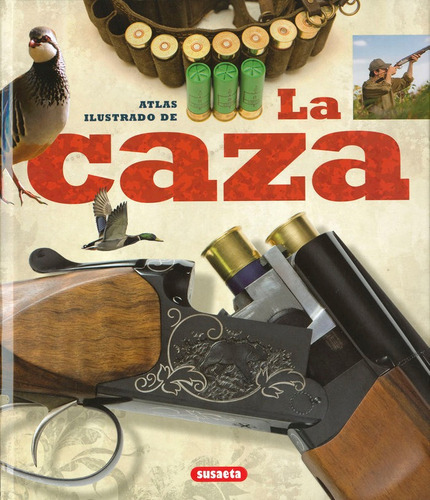 La caza, de CORTAY, GEORGE. Editorial Susaeta, tapa dura en español