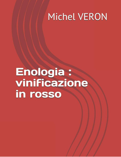 Libro: Enologia : Vinificazione In Rosso (italian Edition)