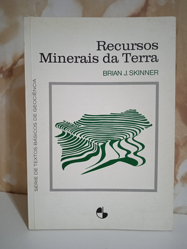 Livro Recursos Minerais Da Terra - Brian J. Skinner (Usado)