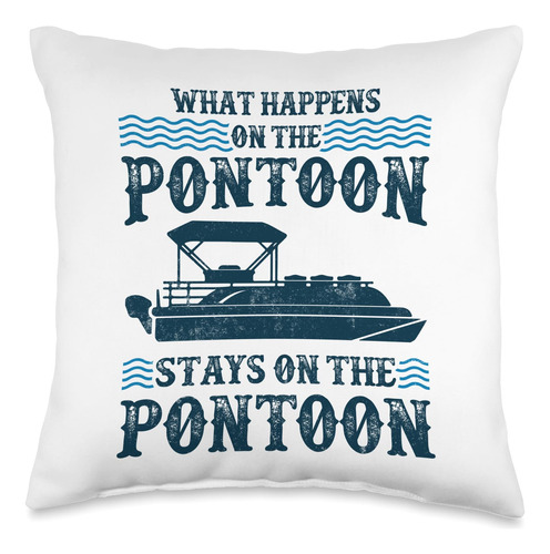 Pontoon Boating Lp What Happens On The Ponton, Almohada De C