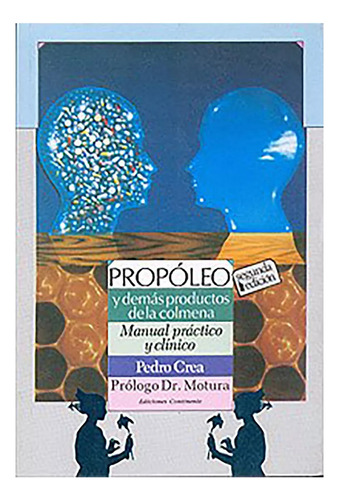 Propoleo Y Demas Productos De La Colmena . Manual Prac - #c