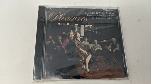 Pleasures Cd By Jay Ungar & Molly Mason, 4 Tracks, 2009. Ccq