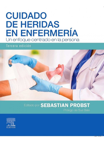 Cuidade De Heridas En Enfermeria. 3a Ed. Probt, S. Elsevie