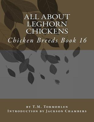 Libro All About Leghorn Chickens : Chicken Breeds Book 16...