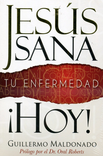 Jesús Sana Tu Enfermedad Hoy, De Guillermo Maldonado. Editorial Gm Ministries, Tapa Blanda En Español, 2010 Color Blanco Y Rojo