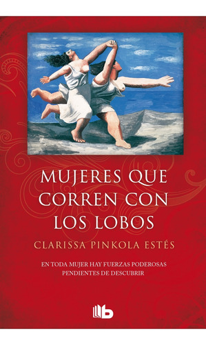 Mujeres Que Corren Con Los Lobos - Pinkola Estés Ediciones B