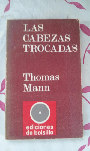 Thomas Mann, Las Cabezas Tronacadas