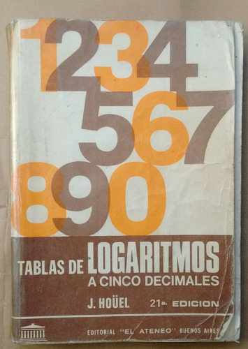 Houël Tabla De Logaritmos A Cinco Decimales 21ed El Ateneo