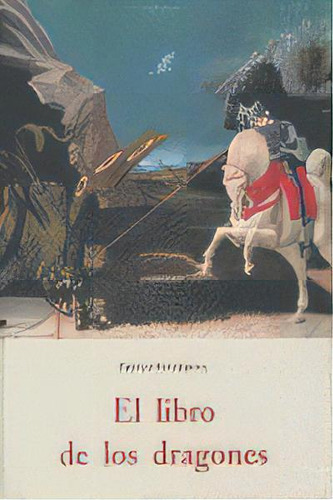 El Libro De Los Dragones, De Ingersoll, Ernest., Vol. 1. Editorial Olañeta, Tapa Blanda En Español