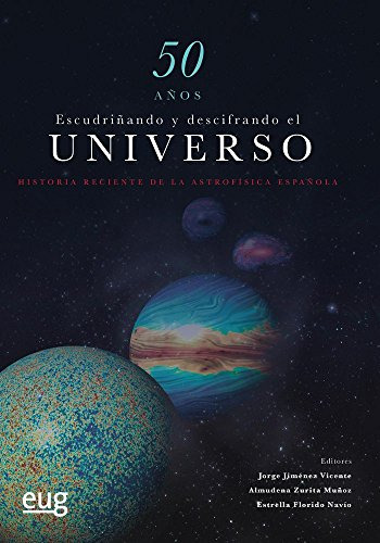 50 Años Escudriñando Y Descifrando El Universo: Historia Rec
