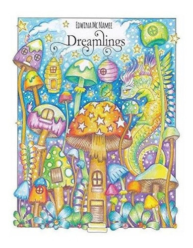 Dreamlings A Magical Coloring Book - Mc Namee, Edwin, De Mc Namee, Edw. Editorial Createspace Independent Publishing Platform En Inglés