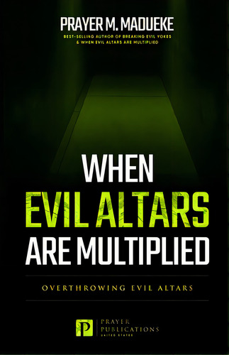 When Evil Altars Are Multiplied, De Madueke, Prayer M.. Editorial Createspace, Tapa Blanda En Inglés
