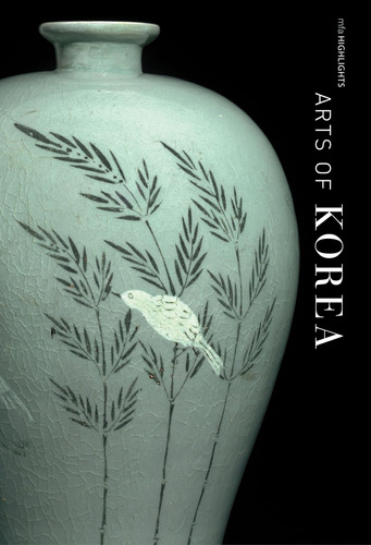 Libro: Arts Of Korea: Mfa Highlights