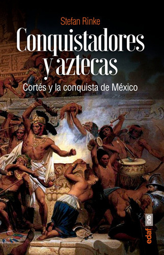 Conquistadores Y Aztecas, De Rinke, Stefan. Editorial Edaf, S.l., Tapa Blanda En Español