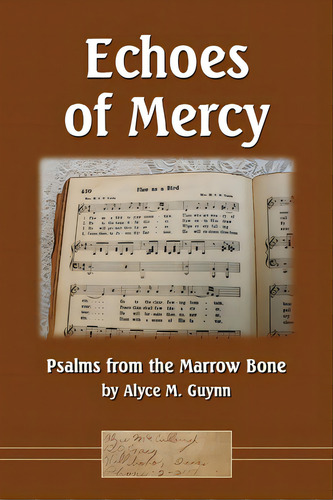 Echoes Of Mercy: Psalms From The Marrow Bone, De Guynn, Alyce M.. Editorial Lulu Pr, Tapa Blanda En Inglés