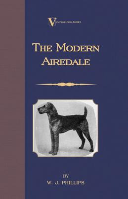 Libro The Modern Airedale Terrier - W.j. Phillips