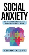 Libro Social Anxiety : 7 Easy Ways To Overcome Your Infer...