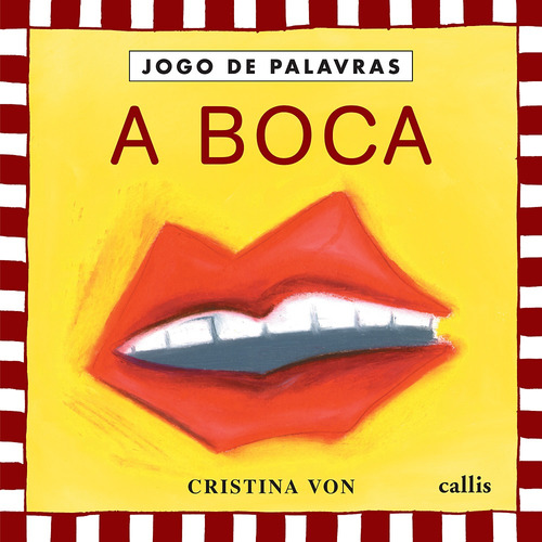 A Boca, de Von, Cristina. Série Jogo de palavras Callis Editora Ltda., capa mole em português, 2009