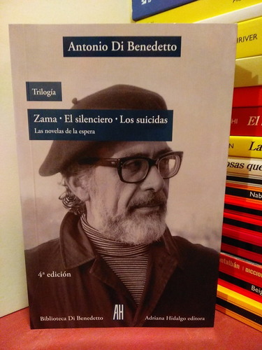 Zama-el Silenciero-los Suicidas - Antonio Di Benedetto