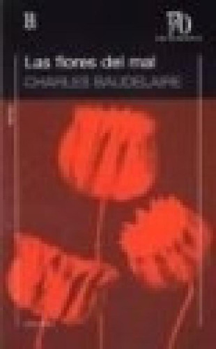 Libro - Flores Del Mal (70 Aniversario) - Baudelaire Charle