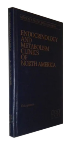 Endocrinology And Metabolism Osteoporosis Nelson B. Watts  Livro (