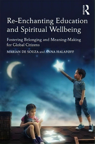 Re-enchanting Education And Spiritual Wellbeing, De Marian De Souza. Editorial Taylor Francis Ltd, Tapa Blanda En Inglés