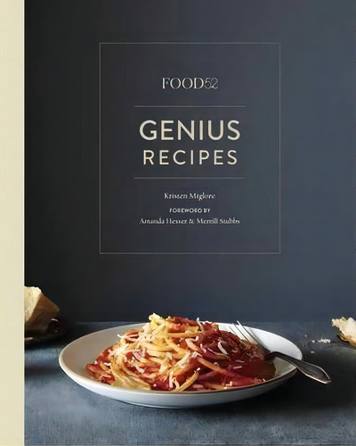 Food52 Genius Recipes : 100 Recipes That Will Change The Way You Cook, De Kristen Miglore. Editorial Random House Usa Inc, Tapa Dura En Inglés