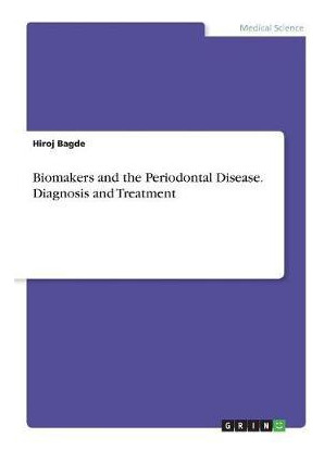 Libro Biomakers And The Periodontal Disease. Diagnosis An...